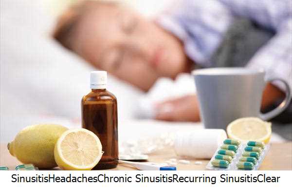 Sinusitis,Headaches,Chronic Sinusitis,Recurring Sinusitis,Clear Sinusitis,Nasal Congestion